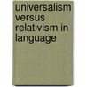 Universalism versus relativism in language by Unknown