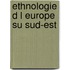Ethnologie d l europe su sud-est