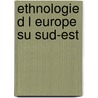 Ethnologie d l europe su sud-est door Stahl