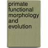 Primate functional morphology and evolution door Onbekend