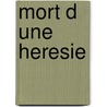 Mort d une heresie door Schmitt