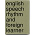 English speech rhythm and foreign learner