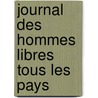 Journal des hommes libres tous les pays door Fajn