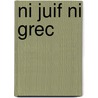 Ni juif ni grec by Poliakov