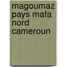 Magoumaz pays mafa nord cameroun by Boulet