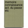Memoire connaissance act. du passe etc door Schonen