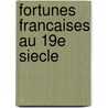 Fortunes francaises au 19e siecle by Unknown