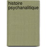 Histoire psychanalitique door Onbekend