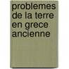 Problemes de la terre en grece ancienne door Onbekend