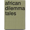 African dilemma tales door Bascom