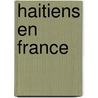 Haitiens en france by Bastide