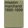 Mission marchand 1895-1899 door Michels