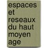 Espaces et reseaux du haut moyen age