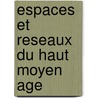 Espaces et reseaux du haut moyen age door Lombard