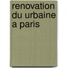 Renovation du urbaine a paris by Unknown