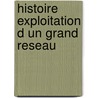 Histoire exploitation d un grand reseau by Pierre Caron