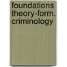 Foundations theory-form. criminology by Dessaur