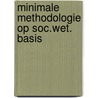 Minimale methodologie op soc.wet. basis door Jan Groot