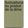 Fluctuations du produit de la dime door Onbekend