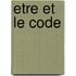 Etre et le code