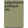 Catechisme politique etc door Gerin Lajoie