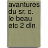 Avantures du sr. c. le beau etc 2 dln door Carole Beau