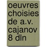 Oeuvres choisies de a.v. cajanov 8 dln by Cajanov
