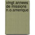 Vingt annees de missions n.o.amerique