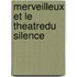 Merveilleux et le theatredu silence