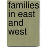 Families in east and west by Eric Hill