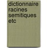 Dictionnaire racines semitiques etc door J.M. Cohen