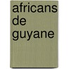 Africans de guyane door Hurault