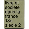 Livre et societe dans la france 18e siecle 2 door Onbekend