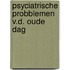 Psyciatrische probblemen v.d. oude dag