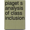 Piaget s analysis of class inclusion by Rita Kohnstamm