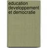 Education developpement et democratie door Onbekend