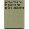 Problemes de la guerre en grece ancienne door Onbekend
