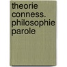 Theorie conness. philosophie parole by Biardeau