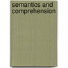 Semantics and comprehension by Clifford E. Clark