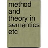 Method and theory in semantics etc door Nogle