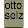 Otto selz by Unknown