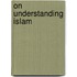 On understanding islam