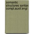 Semantic structures syntax compl.auxil.engl