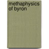 Methaphysics of byron by Ehrstine