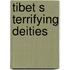 Tibet s terrifying deities