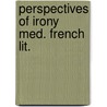 Perspectives of irony med. french lit. by Rossman
