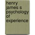 Henry james s psychology of experience