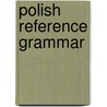 Polish reference grammar door Terry Brooks