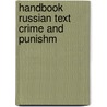 Handbook russian text crime and punishm by Lehrman