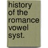 History of the romance vowel syst.
